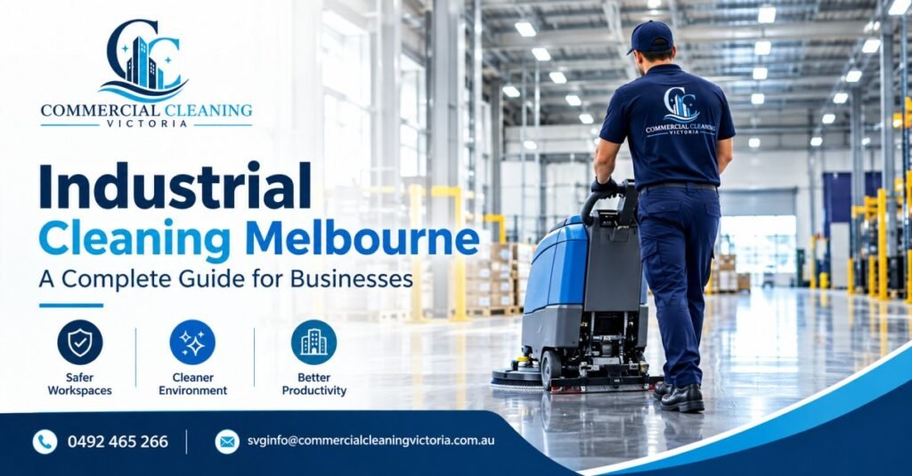 Industrial Cleaning Melbourne: A Complete Guide for Businesses