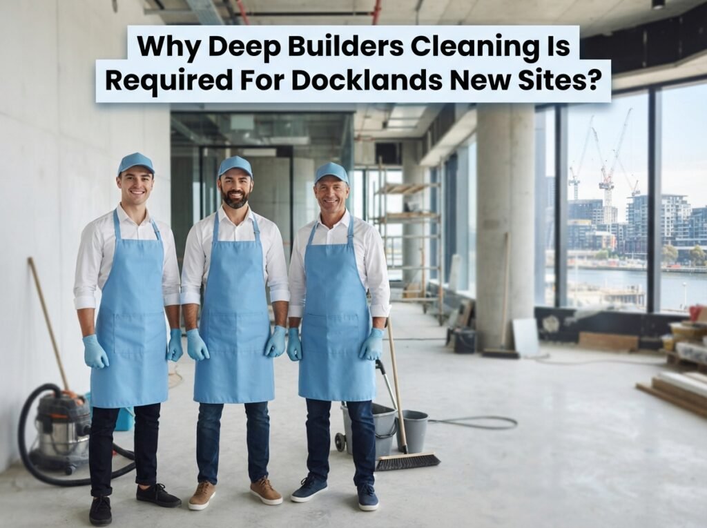 builders cleaning dockslands
